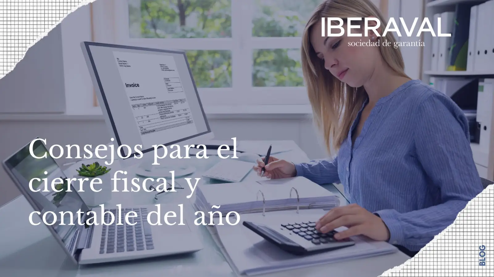 Consejos para el cierre fiscal y contable del año Iberaval SGR Tu