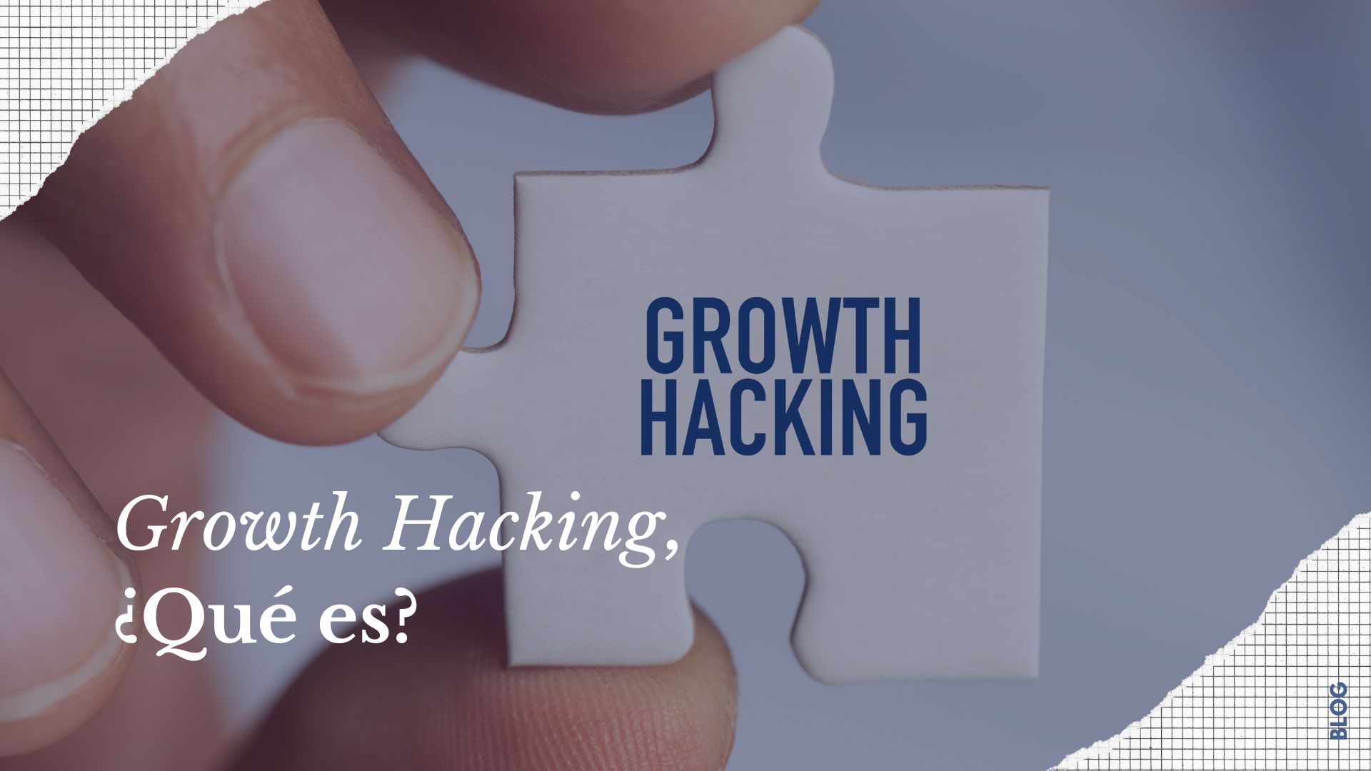 Growth Hacking ¿qué Es El Crecimiento Empresarial Por Encima De Todo