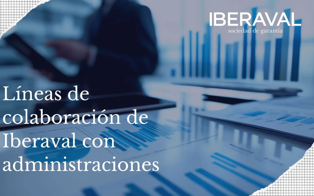 Líneas de colaboración de Iberaval con administraciones